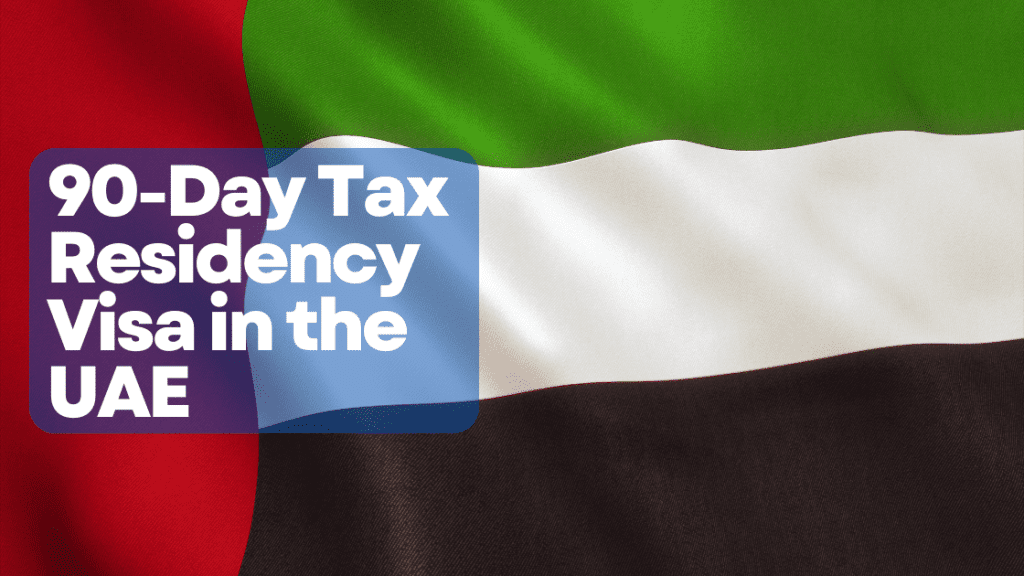 Empowering Tax Residency: The UAE Introduces a Positive 90-Day Rule