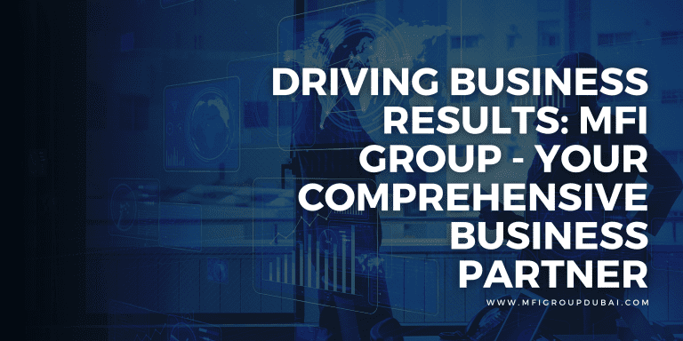 Driving Business Results: MFI Group - Your Comprehensive Business Partner